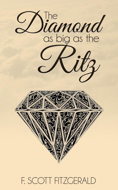 Cover of the book The Diamond as big as The Ritz by F. Scott Fitzgerald, Enhanced E-Books