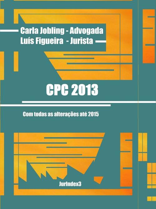 Cover of the book CPC 2013 by Carla Jobling, Luís Figueira, Carla Jobling | Luís Figueira