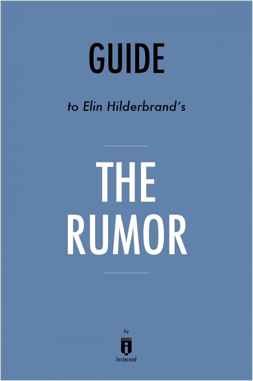 Cover of the book Guide to Elin Hilderbrand’s The Rumor by Instaread by Instaread, Instaread