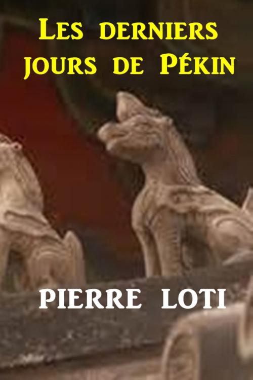 Cover of the book Les derniers jours de Pakin by Pierre Loti, Green Bird Press