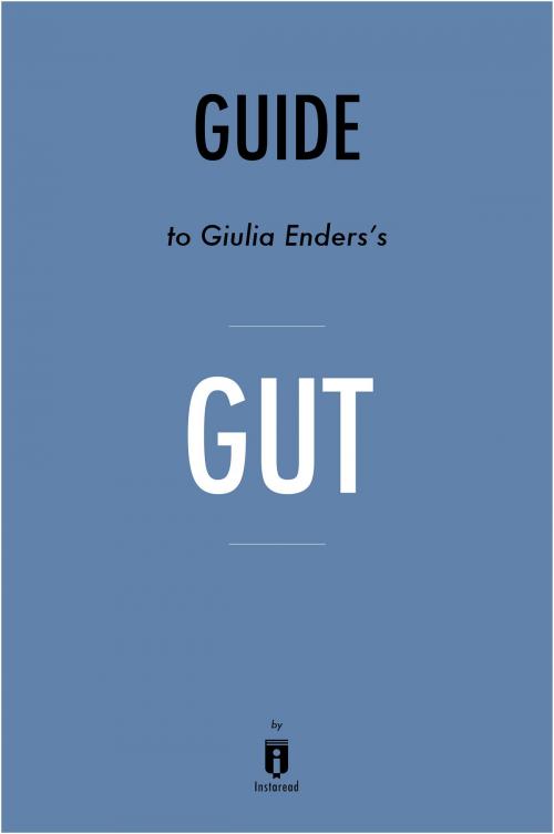 Cover of the book Guide to Giulia Enders’s Gut by Instaread by Instaread, Instaread