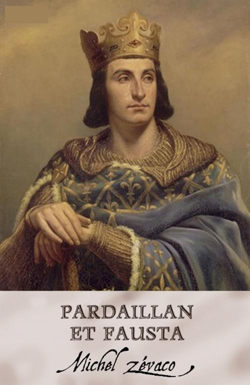 Cover of the book Pardaillan et Fausta (Annoté) by Michel Zévaco, Tyché