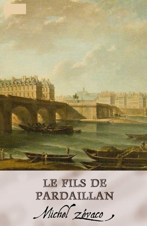 Cover of the book Le fils de Pardaillan (Annoté) by Michel Zévaco, Tyché