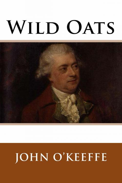 Cover of the book Wild Oats by John O'Keeffe, Treasureword Classics