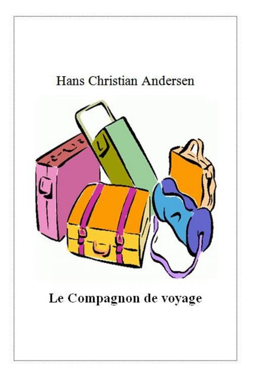 Cover of the book Le Compagnon de voyage by Hans Christian Andersen, Alinéa Maryjo