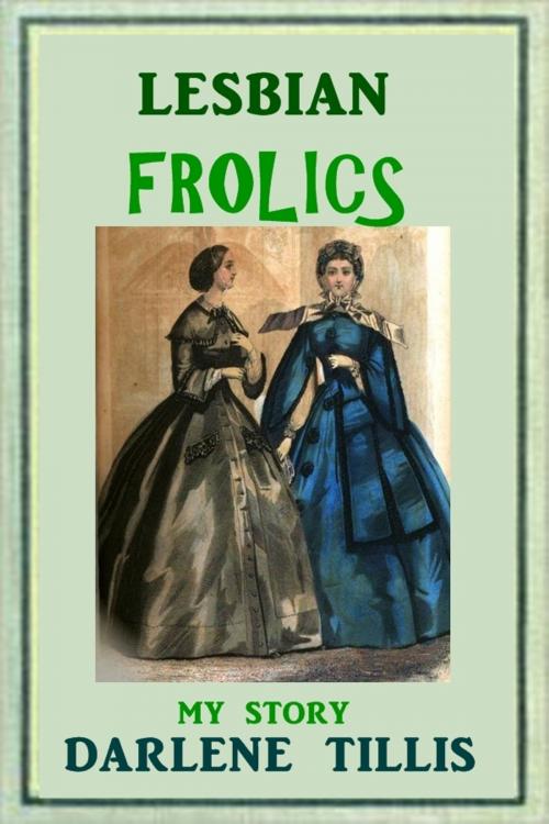 Cover of the book Lesbian Frolics by Darlene Tillis, Green Bird Erotica