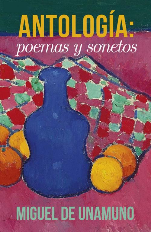 Cover of the book Antología: Poemas y Sonetos (Recopilación) by Miguel De Unamuno, Tyché