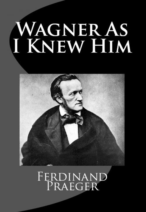 Cover of the book Wagner As I Knew Him by Ferdinand Praeger, Treasureword Classics