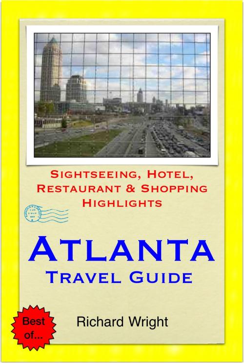 Cover of the book Atlanta, Georgia Travel Guide - Sightseeing, Hotel, Restaurant & Shopping Highlights (Illustrated) by Richard Wright, Astute Press
