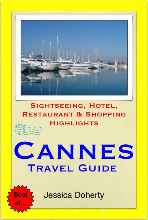Cover of the book Cannes (French Riviera), France Travel Guide - Sightseeing, Hotel, Restaurant & Shopping Highlights (Illustrated) by Jessica Doherty, Astute Press