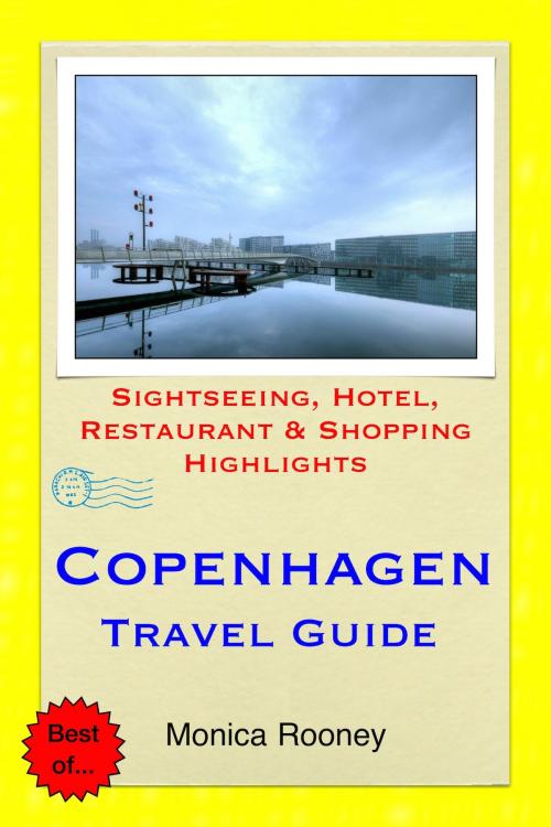 Cover of the book Copenhagen, Denmark Travel Guide - Sightseeing, Hotel, Restaurant & Shopping Highlights (Illustrated) by Monica Rooney, Astute Press