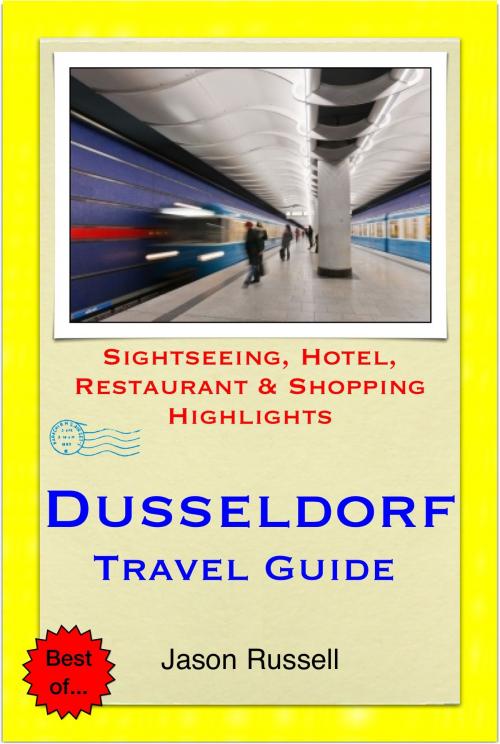 Cover of the book Dusseldorf, Germany Travel Guide - Sightseeing, Hotel, Restaurant & Shopping Highlights (Illustrated) by Jason Russell, Astute Press