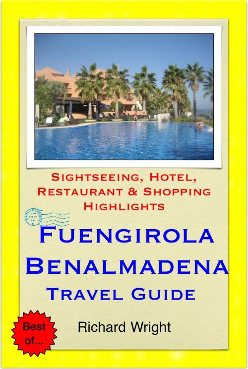 Cover of the book Fuengirola & Benalmadena, Costa del Sol, Spain Travel Guide - Sightseeing, Hotel, Restaurant & Shopping Highlights (Illustrated) by Richard Wright, Astute Press
