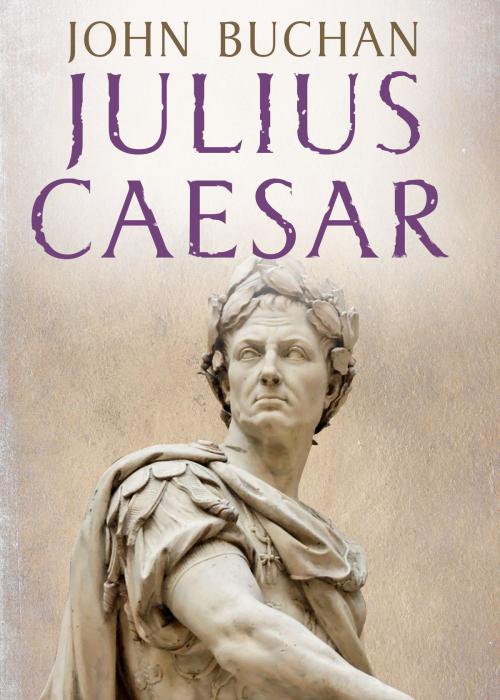 Cover of the book Julius Caesar by John Buchan, Endeavour Press