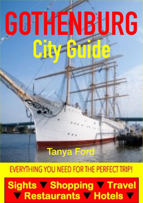 Cover of the book Gothenburg City Guide - Sightseeing, Hotel, Restaurant, Travel & Shopping Highlights by Tanya Ford, Astute Press
