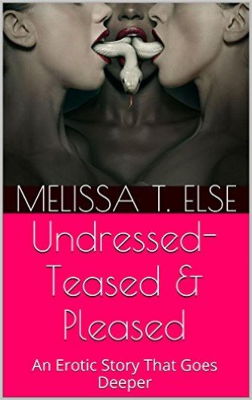 Cover of the book Undressed- Teased and Pleased by Melissa T. Else, KBPublisher
