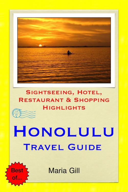 Cover of the book Honolulu (Oahu, Hawaii) Travel Guide - Sightseeing, Hotel, Restaurant & Shopping Highlights (Illustrated) by Maria Gill, Astute Press