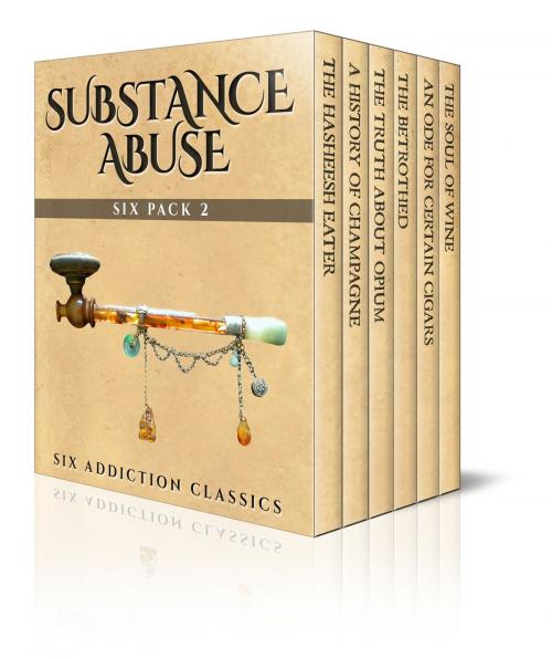 Cover of the book Substance Abuse Six Pack 2 by Fitz Hugh Ludlow, Rudyard Kipling, Charles Baudelaire, Enhanced E-Books
