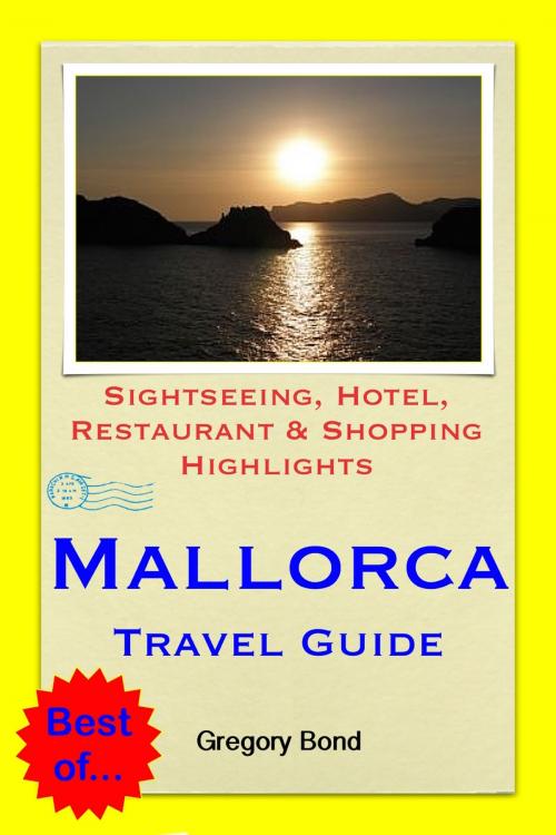 Cover of the book Mallorca Travel Guide - Sightseeing, Hotel, Restaurant & Shopping Highlights (Illustrated) by Gregory Bond, Astute Press