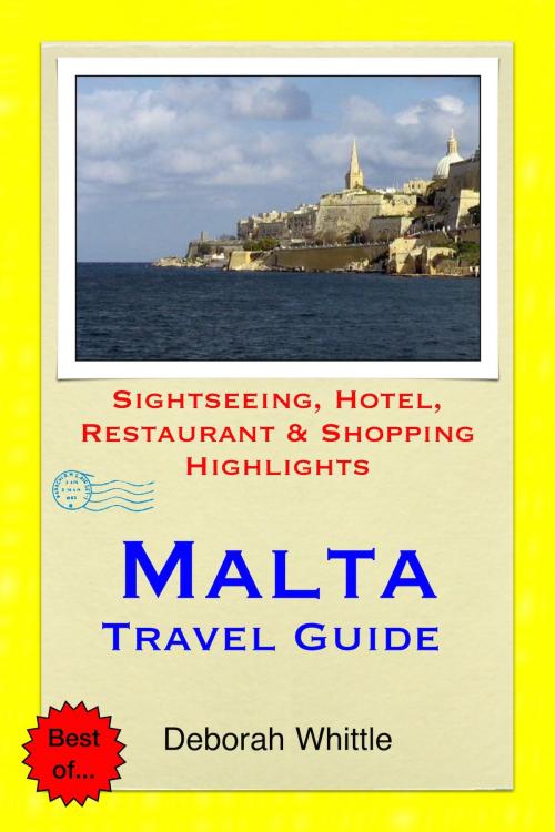 Cover of the book Malta Travel Guide - Sightseeing, Hotel, Restaurant & Shopping Highlights (Illustrated) by Deborah Whittle, Astute Press