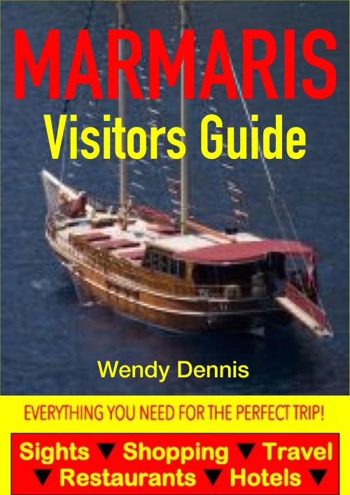 Cover of the book Marmaris Visitors Guide - Sightseeing, Hotel, Restaurant, Travel & Shopping Highlights by Wendy Dennis, Astute Press