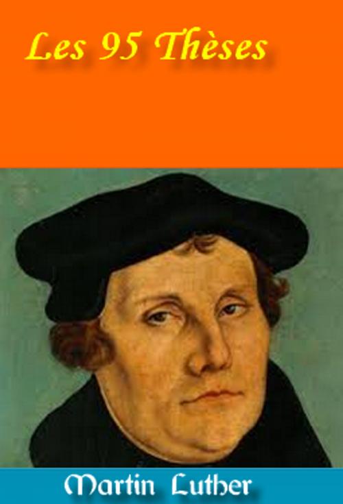 Cover of the book Les 95 Thèses by Martin Luther, Charles Read, GH