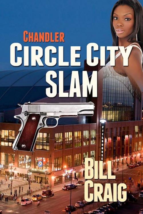 Cover of the book Chandler: Circle City Slam by Bill Craig, Absolutely Amazing Ebooks