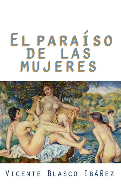 Cover of the book El Paraíso De Las Mujeres (Anotado) by Vicente Blasco Ibáñez, Tyché
