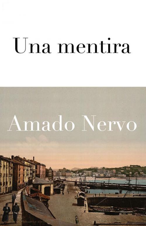 Cover of the book Una Mentira (Anotado) by Amado Nervo, Tyché