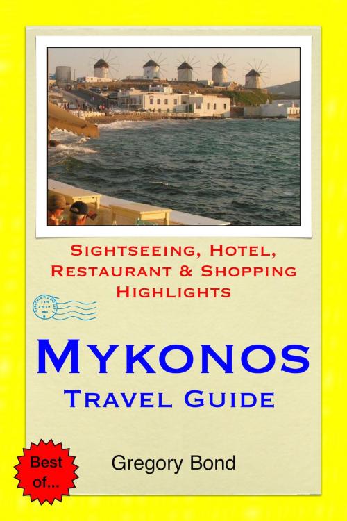 Cover of the book Mykonos, Greece Travel Guide - Sightseeing, Hotel, Restaurant & Shopping Highlights (Illustrated) by Gregory Bond, Astute Press
