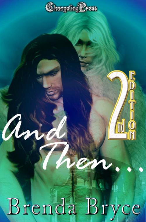 Cover of the book 2nd Edition: And Then... by Brenda Bryce, Changeling Press LLC