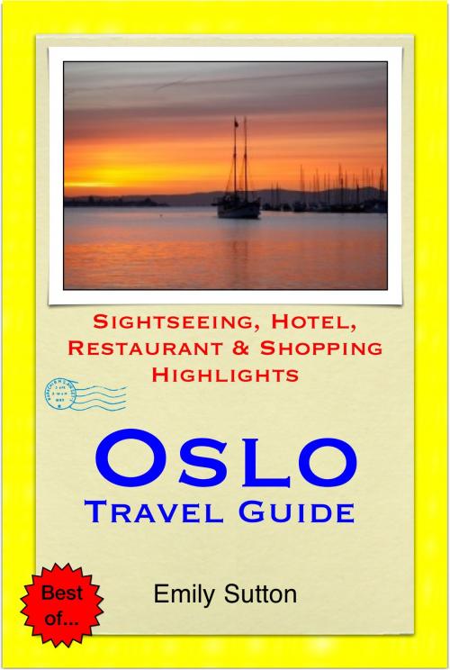 Cover of the book Oslo, Norway Travel Guide - Sightseeing, Hotel, Restaurant & Shopping Highlights (Illustrated) by Emily Sutton, Astute Press