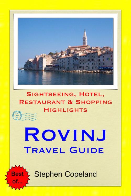 Cover of the book Rovinj & the Istria Peninsula, Croatia Travel Guide - Sightseeing, Hotel, Restaurant & Shopping Highlights (Illustrated) by Stephen Copeland, Astute Press