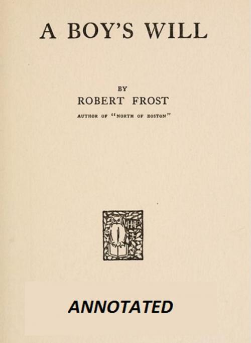 Cover of the book A Boy's Will (Annotated) by Robert Frost, Bronson Tweed Publishing