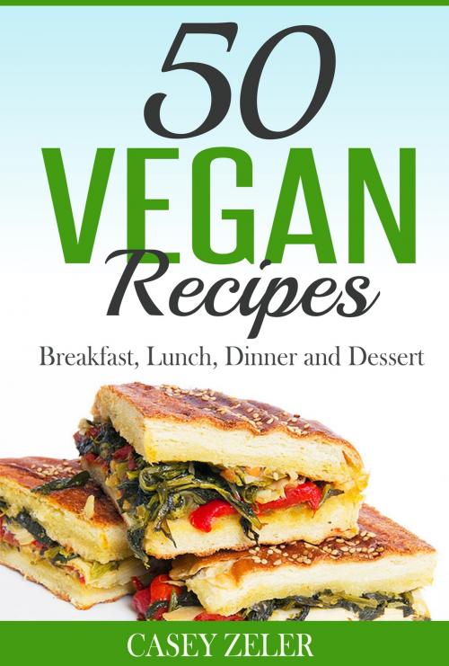 Cover of the book 50 Vegan Recipes by Casey Zeler, Casey Zeler