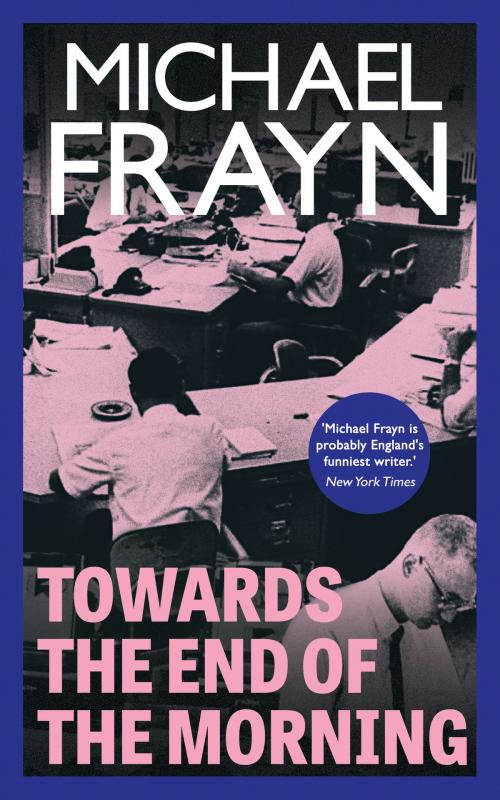 Cover of the book Towards the End of the Morning by Michael Frayn, Valancourt Books