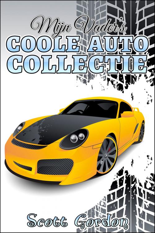 Cover of the book Mijn Vader’s Coole Autocollectie by Scott Gordon, S.E. Gordon