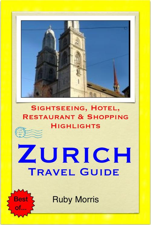 Cover of the book Zurich, Switzerland Travel Guide - Sightseeing, Hotel, Restaurant & Shopping Highlights (Illustrated) by Ruby Morris, Astute Press