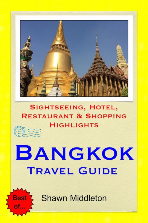 Cover of the book Bangkok, Thailand Travel Guide - Sightseeing, Hotel, Restaurant & Shopping Highlights (Illustrated) by Shawn Middleton, Astute Press