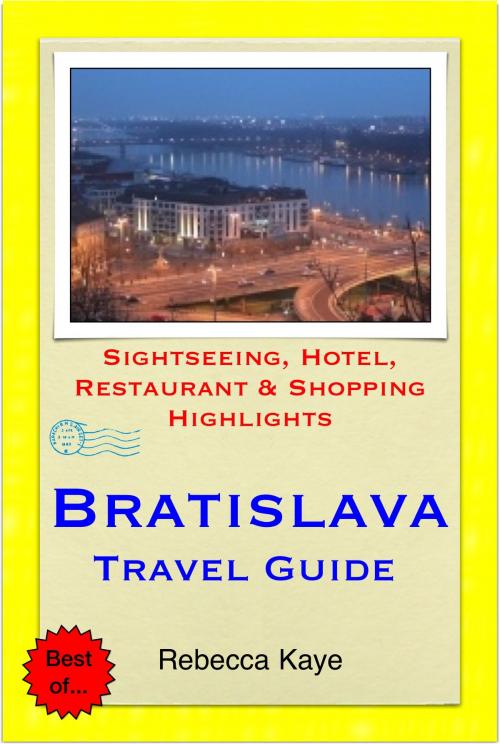 Cover of the book Bratislava, Slovakia Travel Guide - Sightseeing, Hotel, Restaurant & Shopping Highlights (Illustrated) by Rebecca Kaye, Astute Press