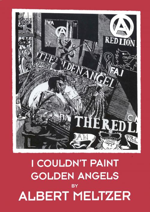 Cover of the book I COULDN’T PAINT GOLDEN ANGELS by Albert Meltzer, ChristieBooks