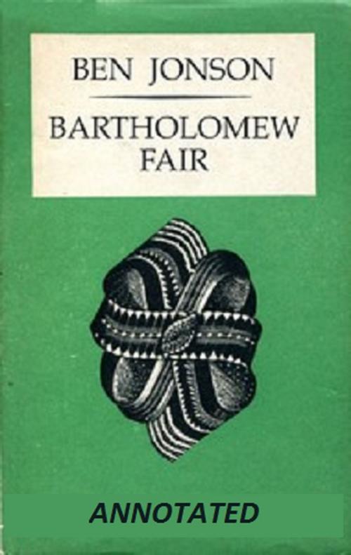 Cover of the book Bartholomew Fair (Annotated) by Ben Jonson, Bronson Tweed Publishing