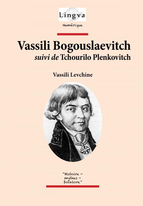 Cover of the book Vassili Bogouslaevitch, suivi de Tchourilo Plenkovitch by Vassili Levchine, Viktoriya Lajoye, Patrice Lajoye, Lingva