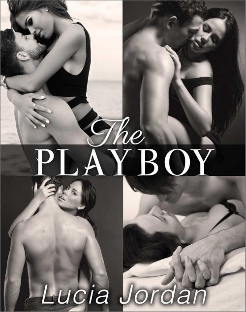 Cover of the book The Playboy - Complete Series by Lucia Jordan, Vasko