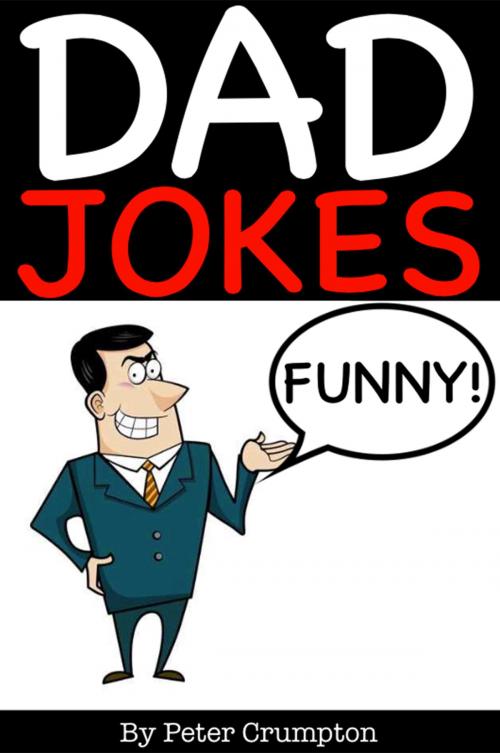 Cover of the book Funny Dad Jokes by Peter Crumpton, PeteyRF Creative