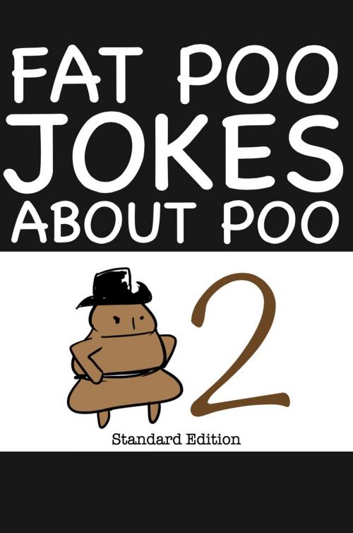 Cover of the book Fat Poo Jokes About Poo 2 by Peter Crumpton, PeteyRF Creative