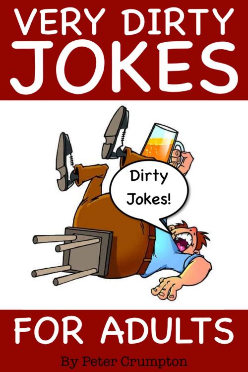 Cover of the book Very Dirty Jokes For Adults by Peter Crumpton, PeteyRF Creative