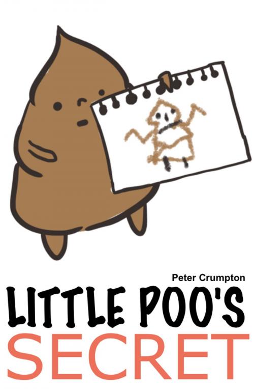 Cover of the book Little Poo's Secret by Peter Crumpton, PeteyRF Creative