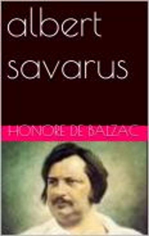Cover of the book albert savarus by Honore de Balzac, pb