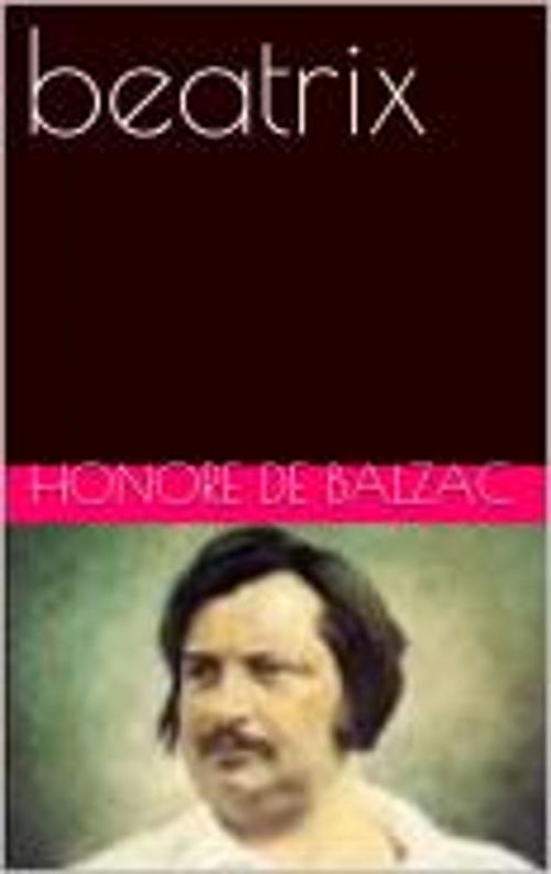 Cover of the book beatrix by Honore de Balzac, pb